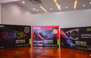 Cận cảnh ba card đồ họa GTX 1070 cực hot mới về Việt Nam