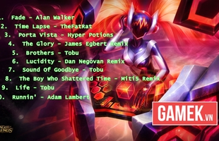 List nhạc thần kỳ giúp gamer chơi Liên Minh Huyền Thoại minh mẫn và nhạy bén hơn (Phần 1)