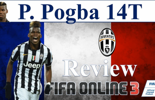 FIFA Online 3: Pogba 14T - Đắt xắt ra miếng