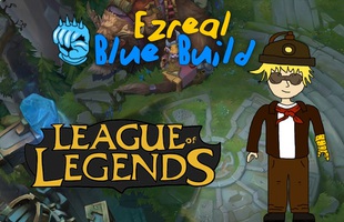 Mẹo Blue Ezreal: Lên Kiếm Manamune + Thủy Kiếm trội hơn Nước Mắt Nữ Thần + Găng Tay Băng Giá