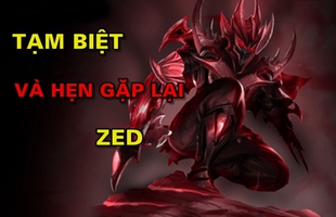 Chi tiết cập nhật Liên Minh Huyền Thoại phiên bản 6.7: "Tạm biệt" và hẹn gặp lại Zed