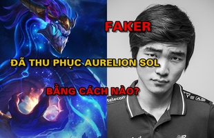 Với mẹo hay mà không phải ai cũng biết, Faker đã thu phục thành công Aurelion Sol