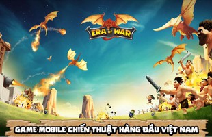 Era Of War - Game Việt hiếm hoi được phê duyệt cấp giấy phép phát hành