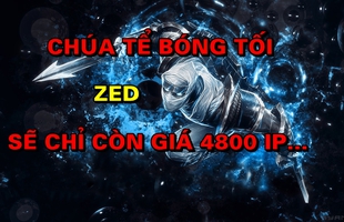 Thì ra đây chính là vị tướng khiến Riot Games giảm giá bán Zed trong Liên Minh Huyền Thoại