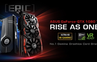 Asus tung ra bộ đôi GTX 1080 Ti, nhìn giống hệt GTX 1080 nhưng khỏe hơn nhiều