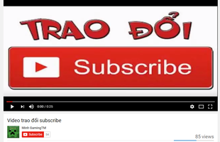 Trẻ trâu làm hẳn clip "trao đổi subscribe" công khai, đây là nguyên nhân Youtube Việt Nam ít kênh gaming chất lượng