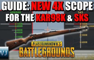 PUBG: Hướng dẫn toàn tập sử dụng Nòng ngắm 4x Scope với KAR98K và SKS