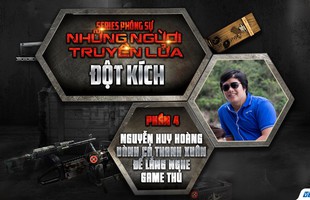 Phút trải lòng của người đàn ông 10 năm nghe game thủ Đột Kích "chửi"?