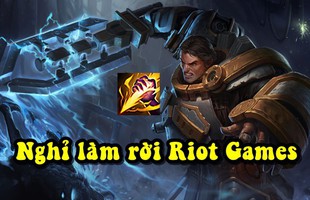 LMHT: Riot tiếp tục mất người vào tay đối thủ, nhân viên trước khi ra đi còn hứa sau này vẫn chơi Garen đi rừng