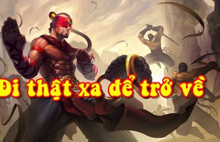 "Đi thật xa để trở về", điều gì đang giúp Lee Sin thống trị trở lại khu rừng LMHT hiện tại