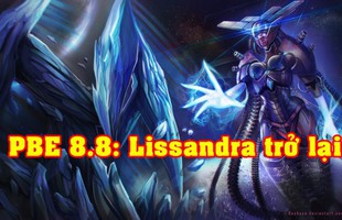 [PBE 8.8 lần 6] Riot bất ngờ buff cho mạnh cho Lissandra, Graves, tiếp tục chỉnh sửa Irelia mới