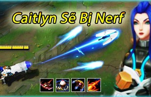 Game thủ LMHT hãy nhớ: Tận dụng những tướng sau đây càng nhanh càng tốt trước khi bị Nerf khủng tại phiên bản 8.8