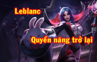 LMHT: Riot sửa Leblanc, Kẻ Lừa Đảo sẽ được trả lại quyền năng vô hạn như thế nào?