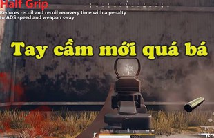 Điểm danh những loại Tay Cầm trong Patch mới của PUBG, sở hữu là ghìm tâm sấy như macro