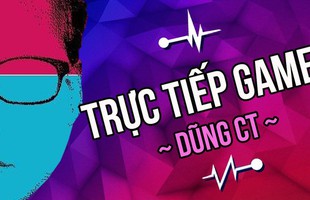 Trực Tiếp Game đã được Youtube mở khóa, Dũng CT sẽ tiếp tục live stream bình thường