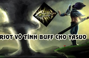 LMHT: Nerf Vô Cực Kiếm, Riot lại vô tình buff cho Yasuo trở thành "siêu quái vật" trong phiên bản 8.10