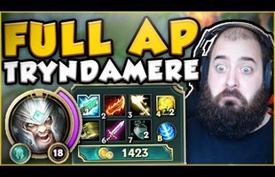 Tryndamere full AP - Lựa chọn dị mà chất trong LMHT thời điểm hiện tại