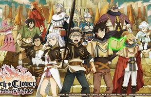 Xuất hiện tựa game mobile nhập vai siêu hot Black Clover Phantom Knights