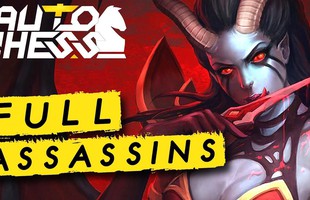 Auto Chess: Bí kíp làm chủ đội hình Assassin, 'nhét hành vào mồm' địch thủ