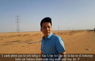 "Khoa Pug phiêu lưu ký" tại Ai Cập: Gặp rắc rối ở Cairo, tới sa mạc Sahara du ngoạn