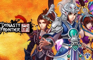 Game chặt chém hot Dynasty Frontier đã mở cửa