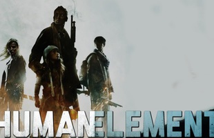 Human Element - Game bắn súng sinh tồn cực mới lạ
