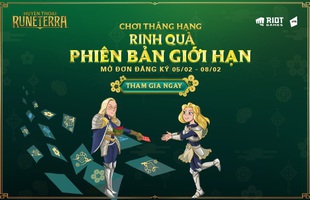 Huyền Thoại Runeterra: Chơi thăng hạng - Rinh quà phiên bản giới hạn