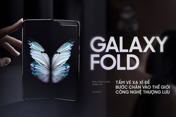 Galaxy Fold: Tấm vé xa xỉ để bước chân vào thế giới công nghệ thượng lưu