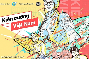 “Kiên cường Việt Nam-Stay strong Vietnam” - Đêm nhạc trực tuyến gây quỹ đẩy lùi đại dịch Covid-19
