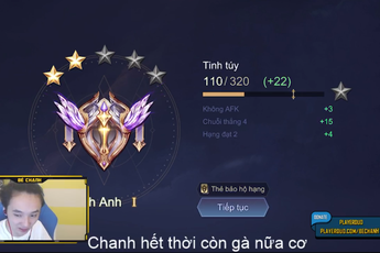 Liên Quân Mobile: Bé Chanh tự nhận "hết thời", chuyển sang "tấu hài" Rank Tinh Anh nhưng "view" vẫn ngất ngưởng