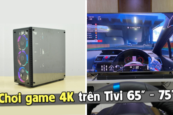 Đã đến lúc chơi game trên TIVI GAMING 65-75 inch, độ phân giải 4K?