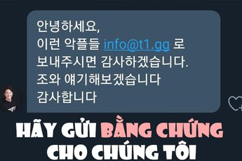 Vụ netizen Hàn Quốc đòi kiện anti fan, CEO T1 đã phản hồi, đề nghị fan gửi bằng chứng: Anti fan Việt Nam cũng có khả năng 'dính chưởng'?