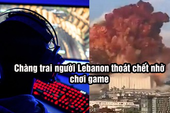 Chuyện lạ có thật - Nhờ chơi game, một anh chàng thoát chết khỏi Vụ Nổ Beirut - Lebanon