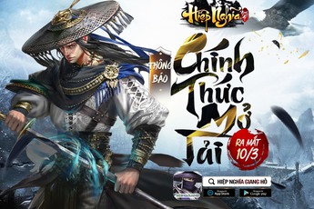 Siêu phẩm Hiệp Nghĩa Giang Hồ chính thức mở tải, sẵn sàng chinh phục làng game Việt bằng loạt tính năng "chuẩn" kiếm hiệp!