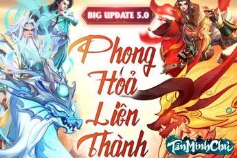 Mừng Big Update 5.0 - Phong Hỏa Liên Thành, Tân Minh Chủ tặng Giftcode siêu giá trị cho game thủ!