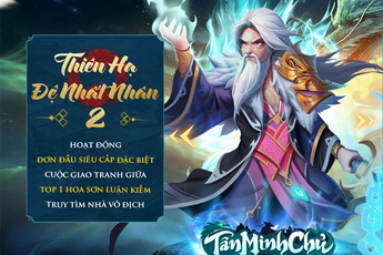Tân Minh Chủ khởi động Thiên Hạ Đệ Nhất Nhân mùa 2: Top 1 quyết đấu, tổng giải thưởng lên tới 100 triệu đồng!