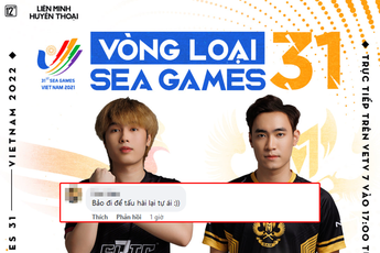 SE chính thức chọn GAM làm đối thủ ở Bán kết vòng loại SEA Games 31, fan cà khịa: "Bảo đi tấu hài lại tự ái"