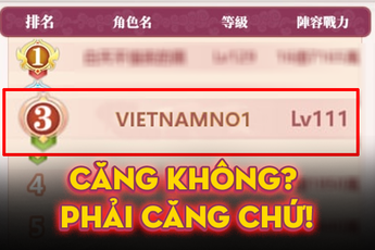 Trải nghiệm vui vui bỗng nhiên... lên TOP, game thủ Việt khiến cả server quốc tế kinh ngạc chỉ sau 1 đêm