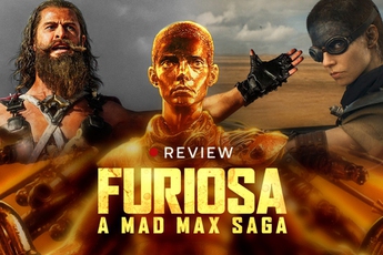 Furiosa: Siêu phẩm hành động tiếp nối thành công của thương hiệu đình đám Mad Max nhưng vẫn có 1 điểm trừ