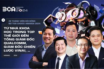 26 thành viên Hội đồng Better Choice Awards 2024: Từ nhà khoa học trong top thế giới đến Tổng Giám đốc Qualcomm, Giám đốc chiến lược VinAI, …