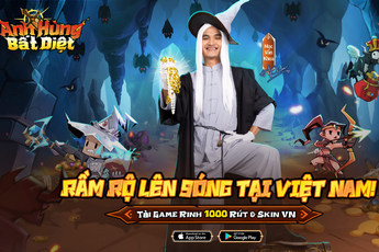 RPG treo máy cày đồ Anh Hùng Bất Diệt do Mạc Văn Khoa đại diện chính thức ra mắt Việt Nam