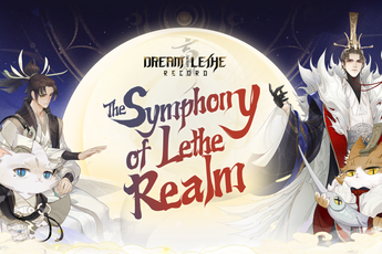 DREAM: The Symphony of Lethe Realm – Sự kiện công bố game cực kỳ độc đáo sắp được VNGGames và NetEase tổ chức