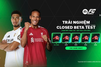 FC Mobile ra mắt phiên bản trải nghiệm (Closed Beta Test) tại Việt Nam cùng loạt nội dung "đặc quyền" chỉ game thủ Việt mới có