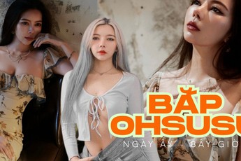 Bắp Ohsusu tung liên hoàn ảnh khiến fan nam ngộp thở