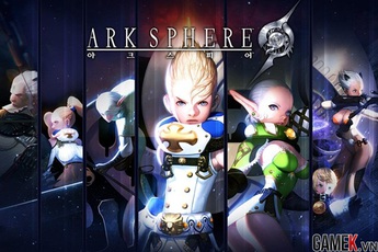 ARK Sphere - Chào đón game thủ sau 2 năm chờ đợi