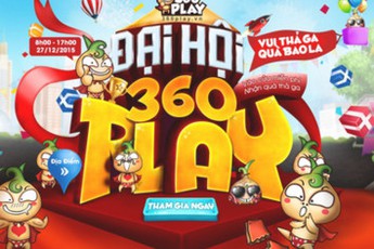 Đại Hội 360Play 2015 - Cơn sốt tháng 12 của game thủ Việt