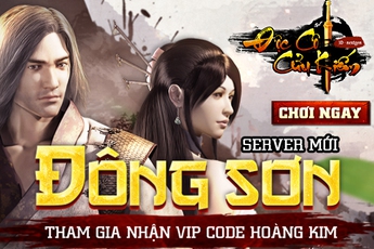 Khai mở server Đông Sơn, Độc Cô Cửu Kiếm phát tặng Giftcode
