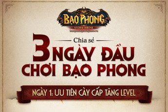 [Infographic] Bí kíp tân thủ trong 3 ngày đầu chơi Bạo Phong