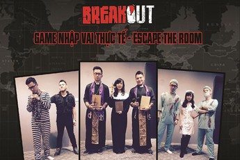 Break out – Game nhập vai thực tế mới nhất tại Hà Nội