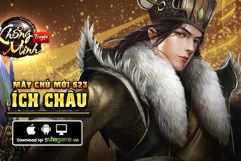 Khổng Minh Truyện ra mắt máy chủ Ích Châu, tặng Gift Code giá trị
